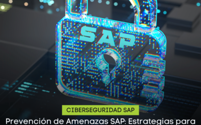 Prevención de Amenazas SAP: Estrategias para un Entorno Seguro